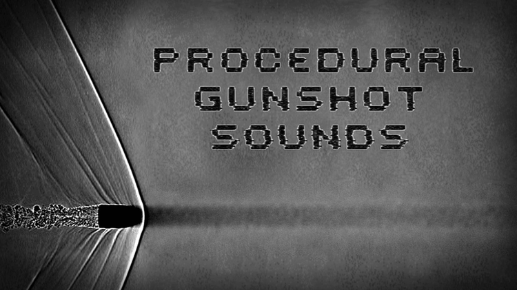 Procedural Gunshot Sounds 