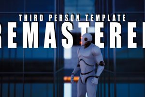 Unreal Engine – Third Person Template [Remastered] v4 alpha  UE534