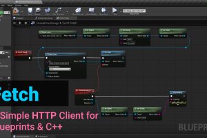 Unreal Engine – Fetch – A Simple HTTP Client UE1277