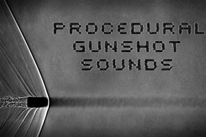 Unreal Engine – Procedural Gunshot Sounds UE2436