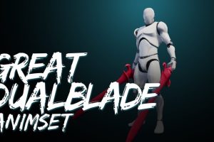 Unreal Engine – Great DualBlade AnimSet UE2837